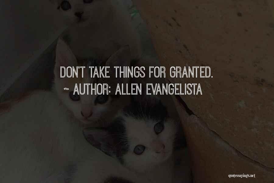 Taking Things For Granted Quotes By Allen Evangelista