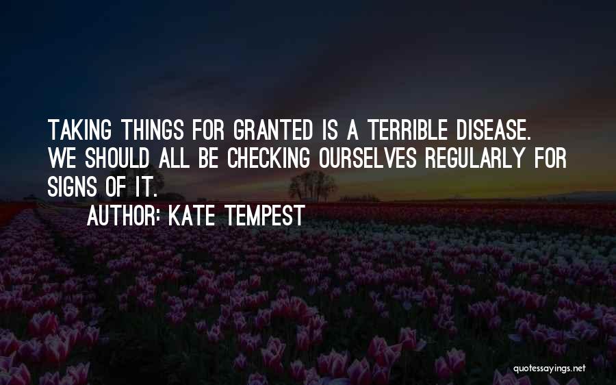 Taking Things For Granted Quotes By Kate Tempest