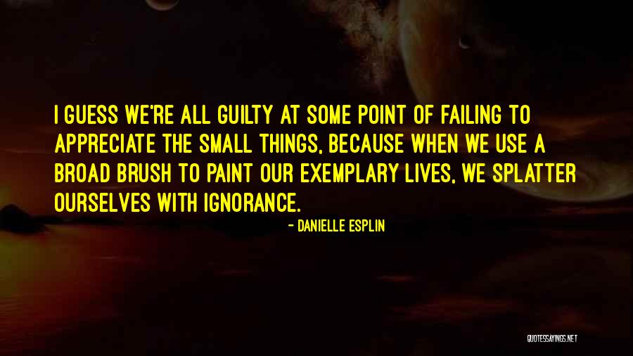 Taking Things Granted Quotes By Danielle Esplin Taking Things Granted Quotes By Danielle Esplin