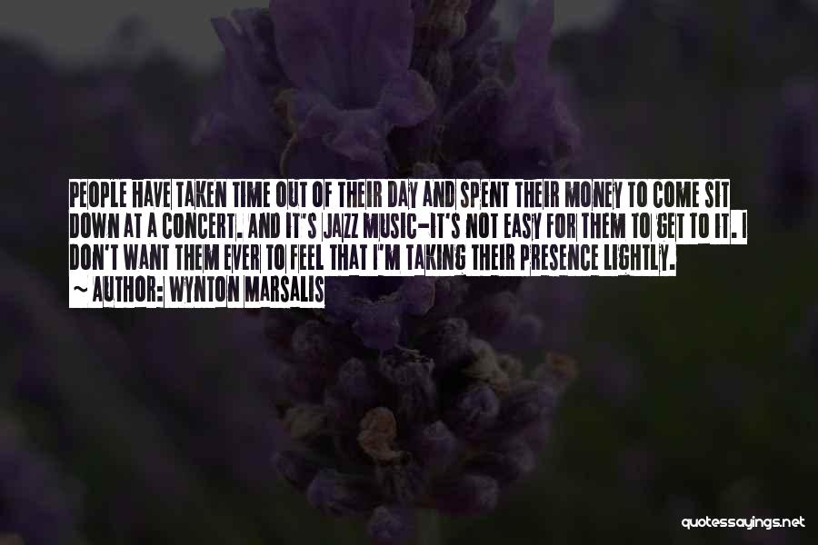 Taking Things One Day At A Time Quotes By Wynton Marsalis