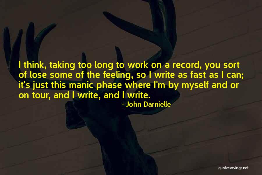 Taking Things Too Fast Quotes By John Darnielle