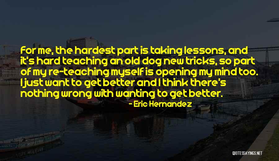Taking Things Wrong Way Quotes By Eric Hernandez Taking Things Wrong Way Quotes By Eric Hernandez