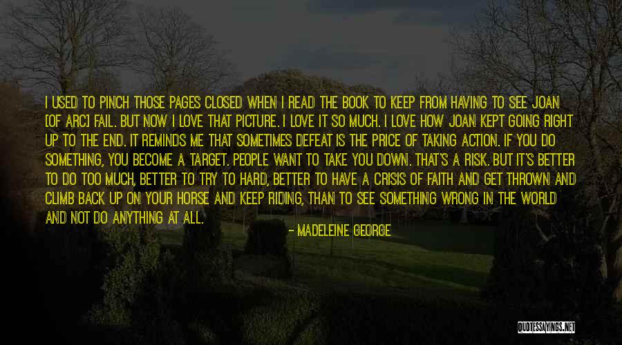 Taking Things Wrong Way Quotes By Madeleine George