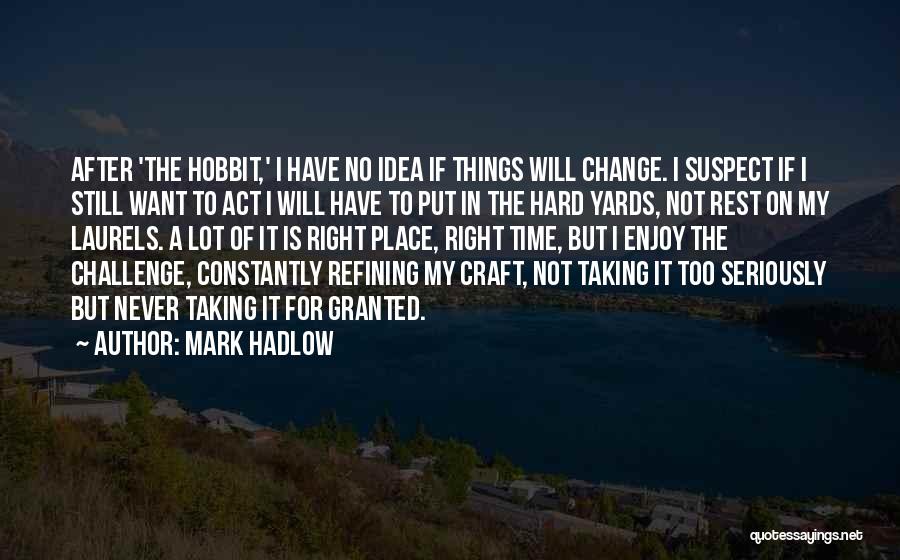 Taking Time For Granted Quotes By Mark Hadlow