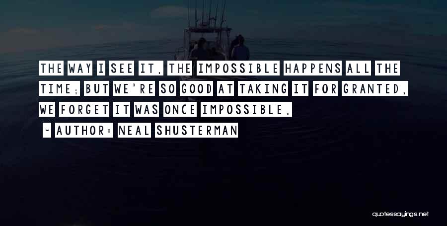 Taking Time For Granted Quotes By Neal Shusterman