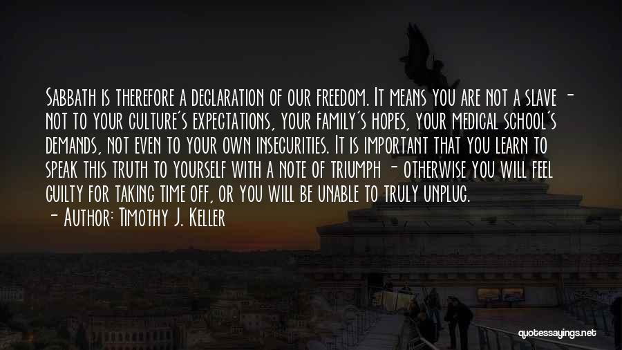 Taking Time Off For Yourself Quotes By Timothy J. Keller