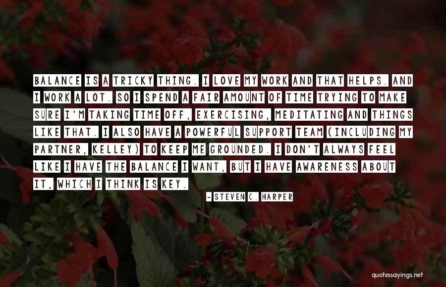 Taking Time Off From Work Quotes By Steven C. Harper Taking Time Off From Work Quotes By Steven C. Harper
