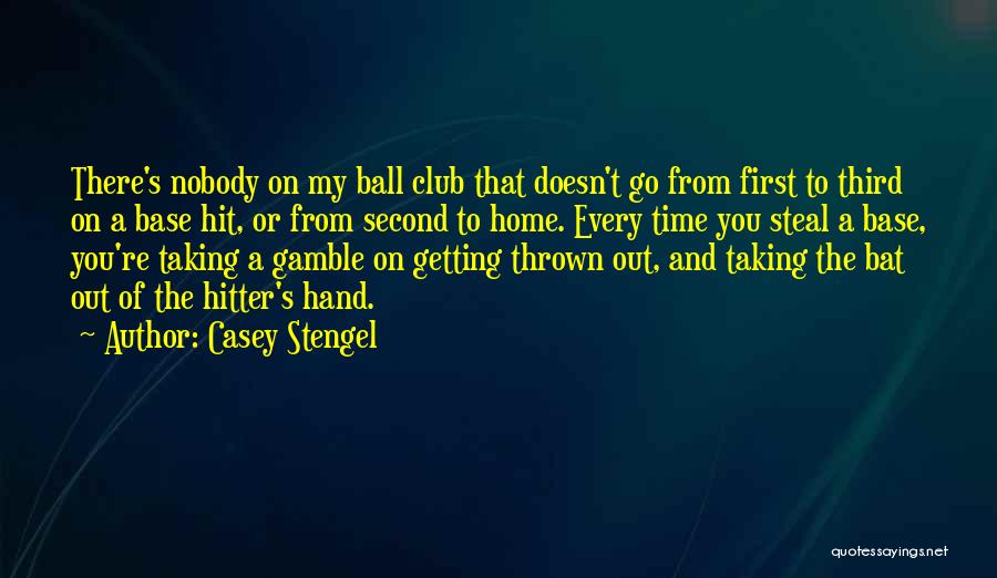 Taking Time Out Quotes By Casey Stengel