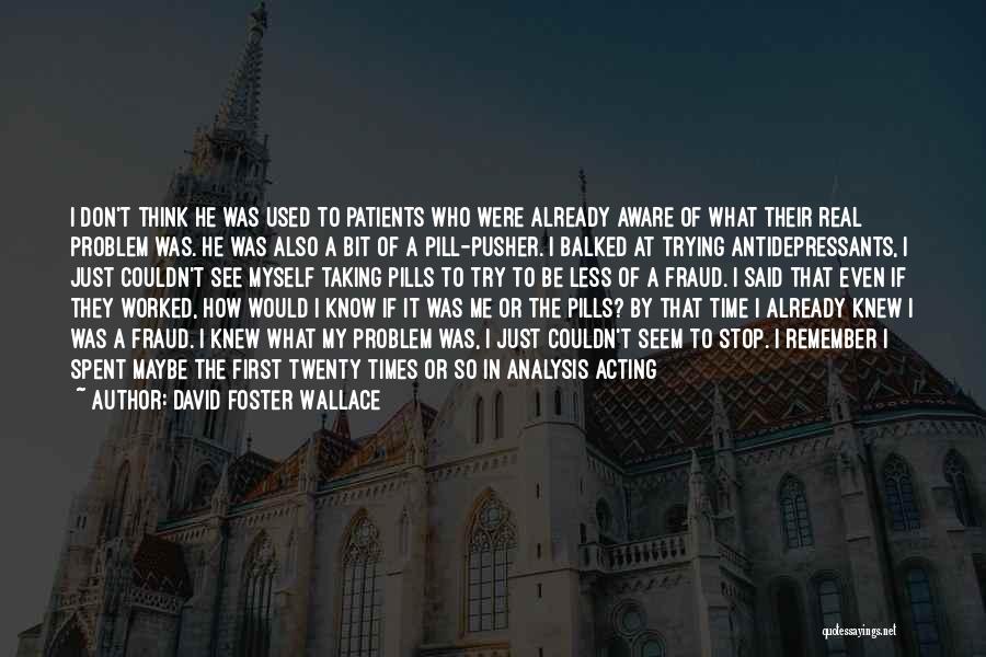 Taking Time Out Quotes By David Foster Wallace