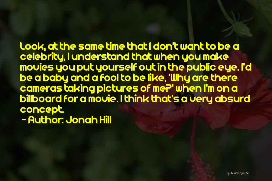 Taking Time Out Quotes By Jonah Hill