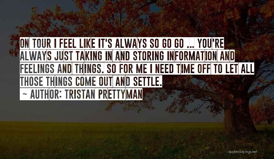 Taking Time Out Quotes By Tristan Prettyman