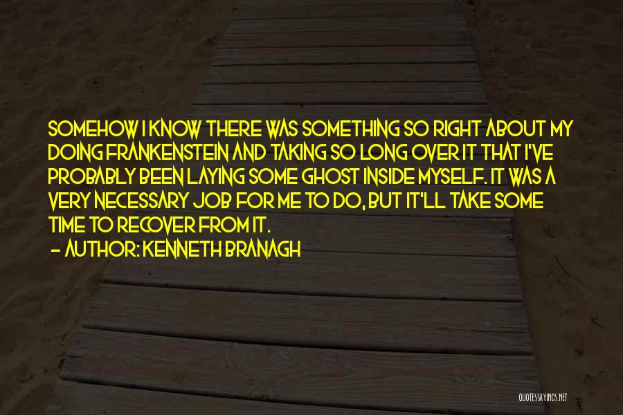 Taking Time To Myself Quotes By Kenneth Branagh