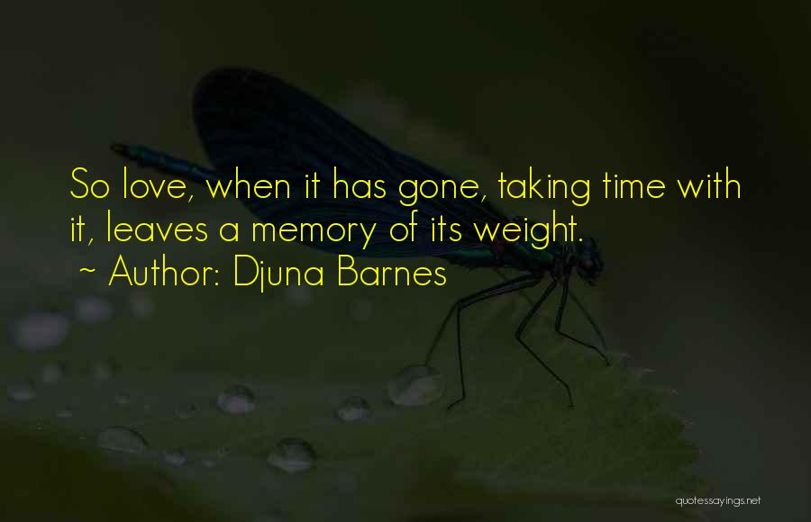 Taking Time With Love Quotes By Djuna Barnes