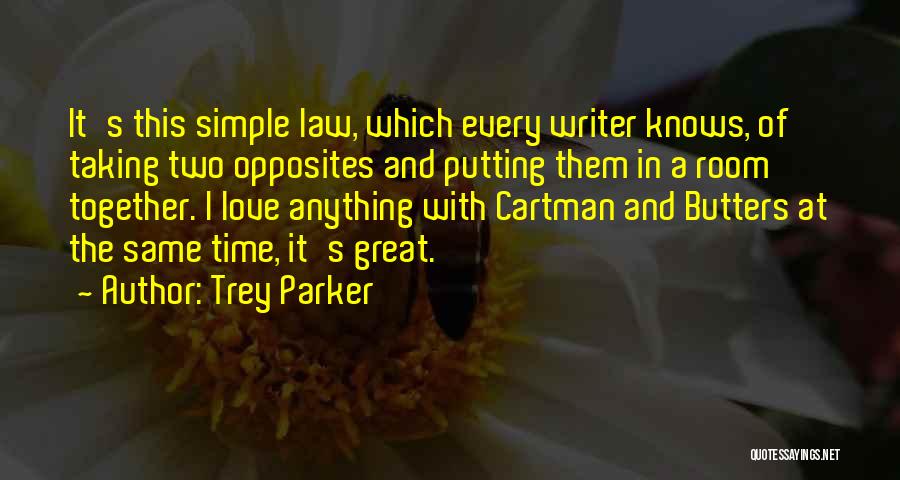 Taking Time With Love Quotes By Trey Parker