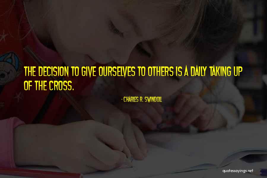 Taking Up Cross Quotes By Charles R. Swindoll Taking Up Cross Quotes By Charles R. Swindoll