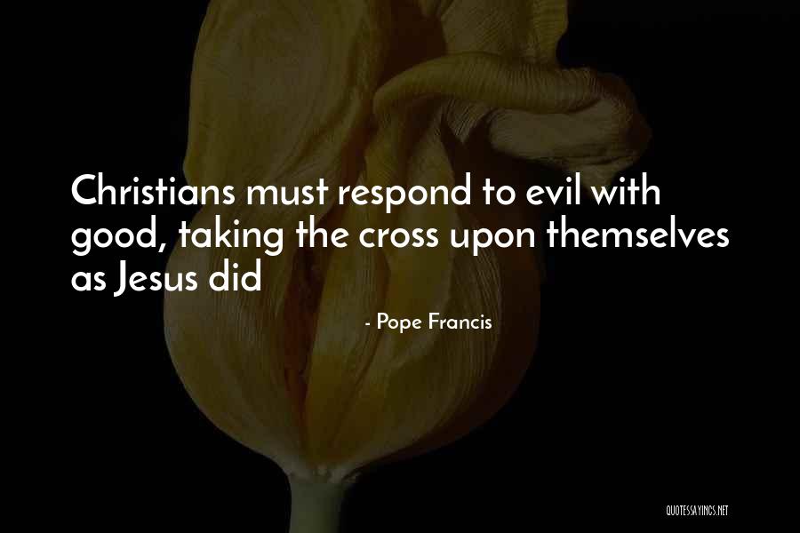 Taking Up Cross Quotes By Pope Francis Taking Up Cross Quotes By Pope Francis