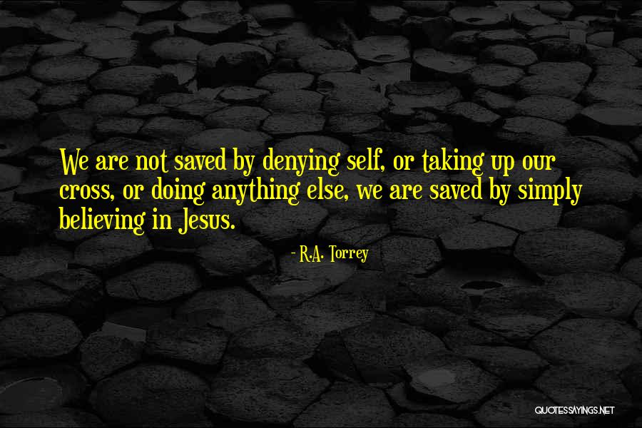Taking Up Cross Quotes By R.A. Torrey Taking Up Cross Quotes By R.A. Torrey