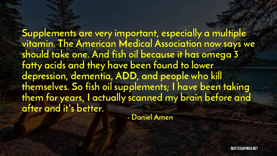 Taking Vitamin D Quotes By Daniel Amen Taking Vitamin D Quotes By Daniel Amen