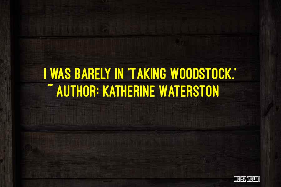 Taking Woodstock Quotes By Katherine Waterston