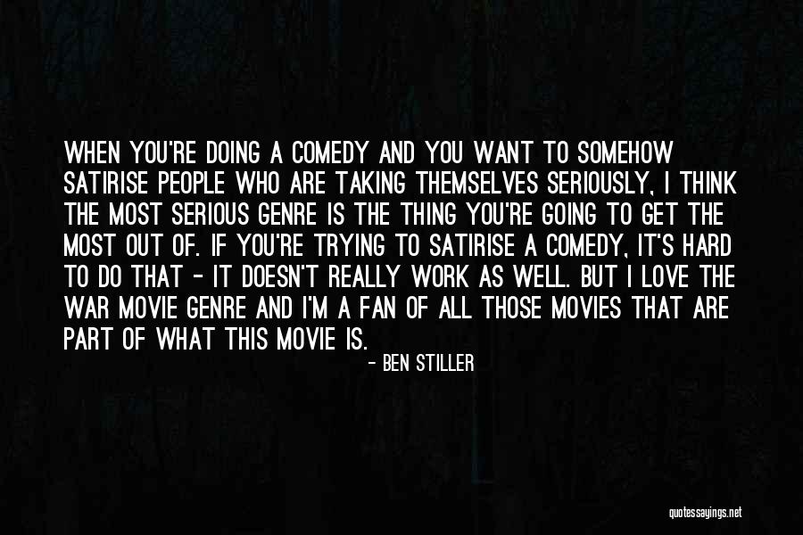 Taking Work Too Seriously Quotes By Ben Stiller