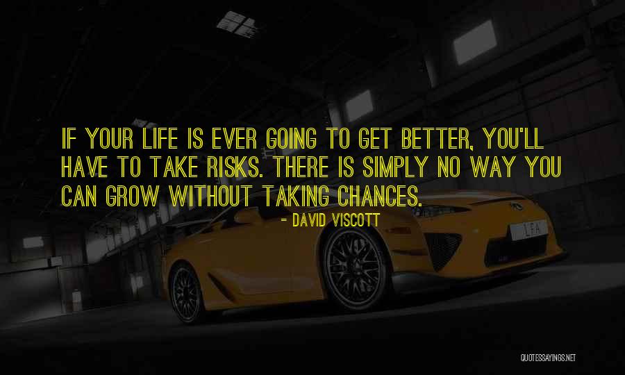 Taking Your Chances Quotes By David Viscott Taking Your Chances Quotes By David Viscott