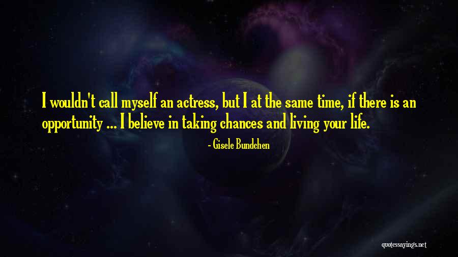 Taking Your Chances Quotes By Gisele Bundchen Taking Your Chances Quotes By Gisele Bundchen