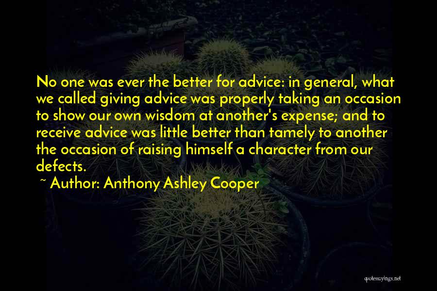 Taking Your Own Advice Quotes By Anthony Ashley Cooper