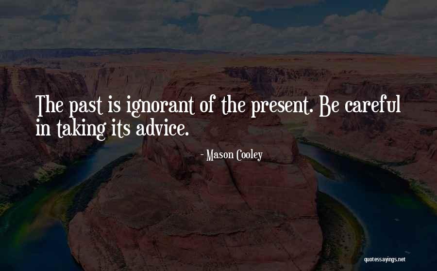 Taking Your Own Advice Quotes By Mason Cooley Taking Your Own Advice Quotes By Mason Cooley