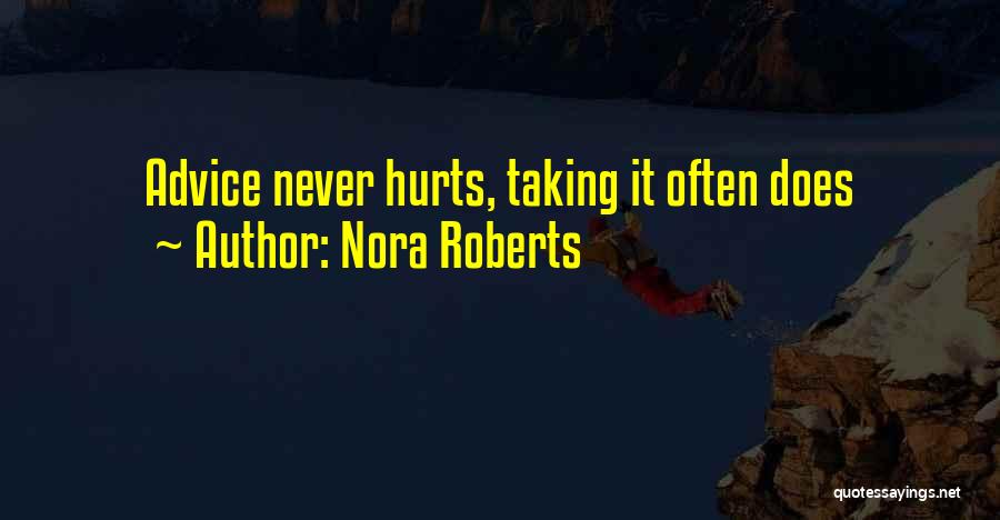 Taking Your Own Advice Quotes By Nora Roberts