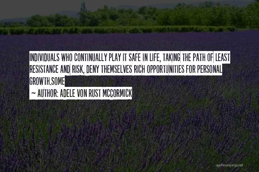 Taking Your Own Path In Life Quotes By Adele Von Rust McCormick