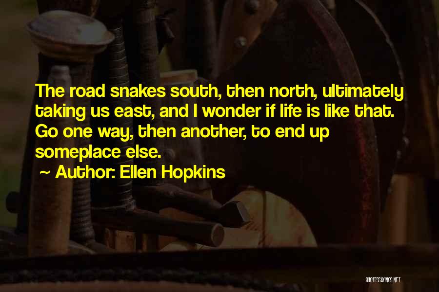 Taking Your Own Path In Life Quotes By Ellen Hopkins