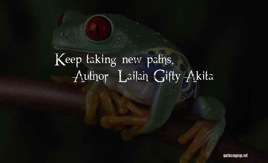 Taking Your Own Path In Life Quotes By Lailah Gifty Akita