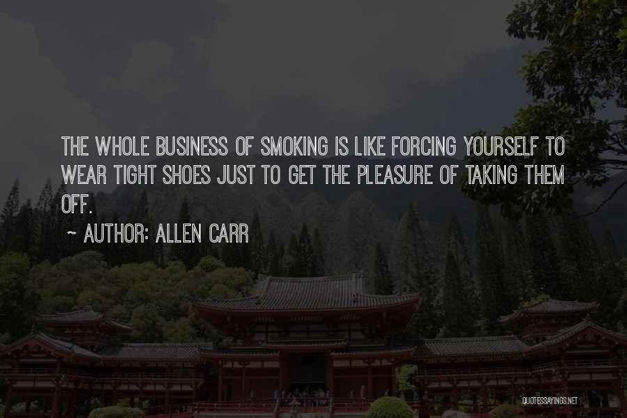 Taking Your Shoes Off Quotes By Allen Carr