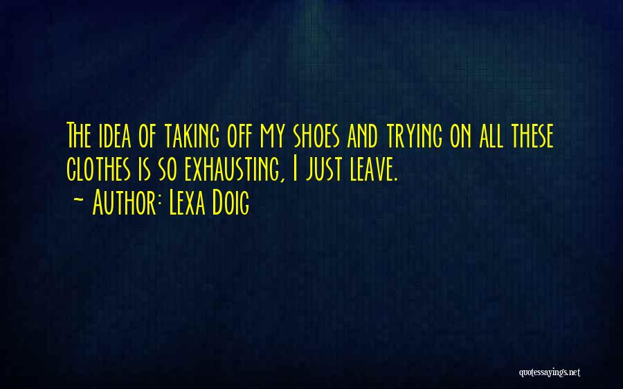 Taking Your Shoes Off Quotes By Lexa Doig