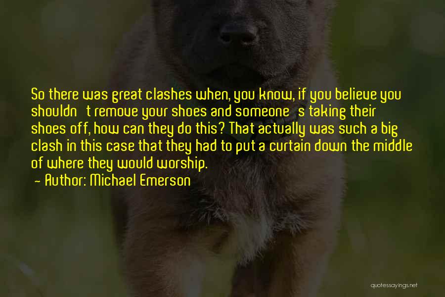 Taking Your Shoes Off Quotes By Michael Emerson