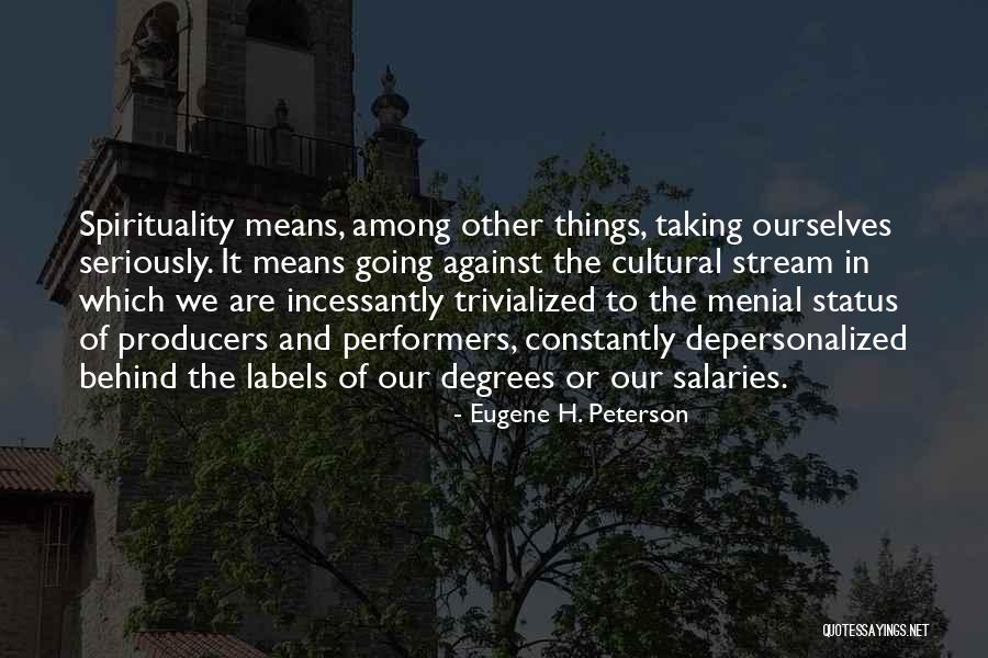 Taking Yourself Seriously Quotes By Eugene H. Peterson Taking Yourself Seriously Quotes By Eugene H. Peterson