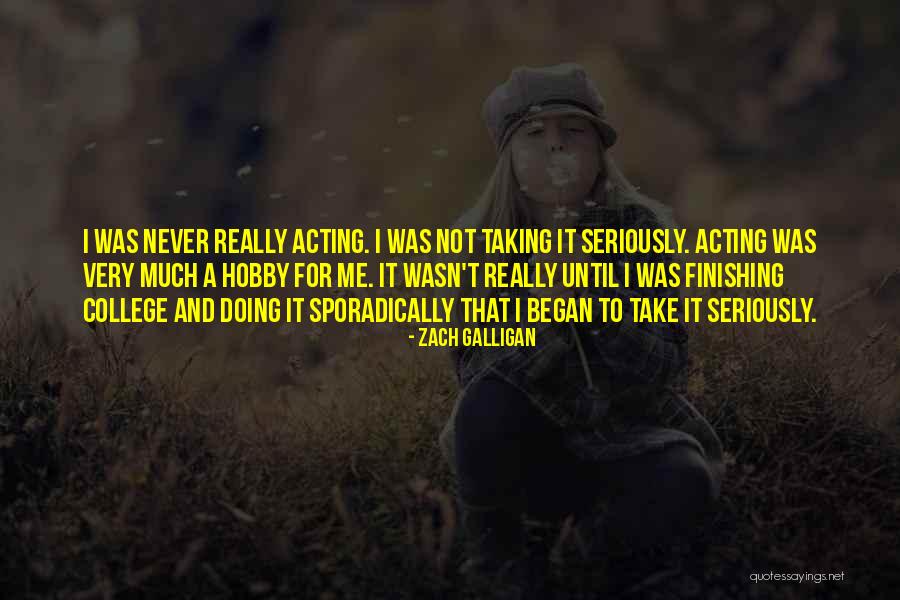Taking Yourself Seriously Quotes By Zach Galligan Taking Yourself Seriously Quotes By Zach Galligan