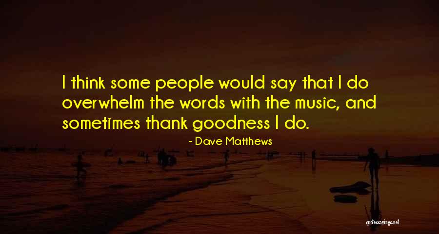 Takr T S P Cs Quotes By Dave Matthews Takr T S P Cs Quotes By Dave Matthews
