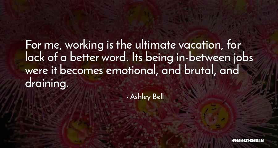 Takriban Quotes By Ashley Bell Takriban Quotes By Ashley Bell