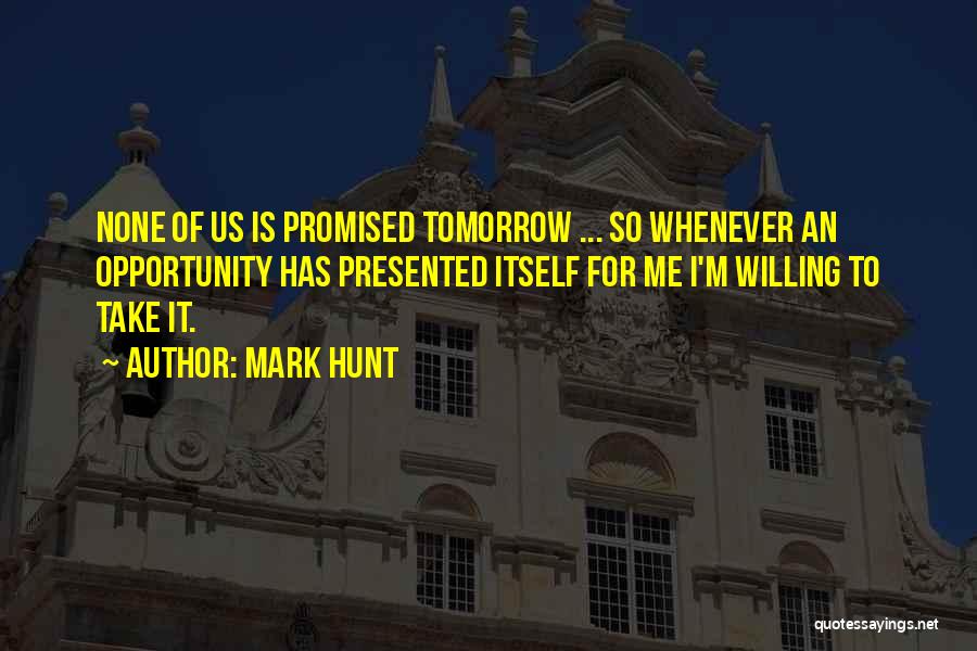 Takrif Maksud Quotes By Mark Hunt