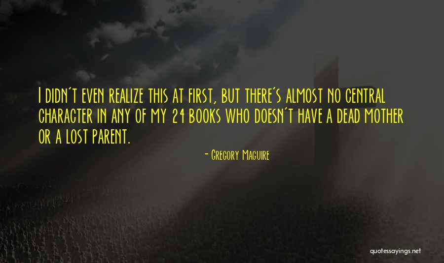Takrite Quotes By Gregory Maguire Takrite Quotes By Gregory Maguire