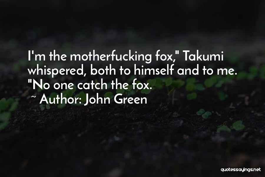 Takumi Quotes By John Green