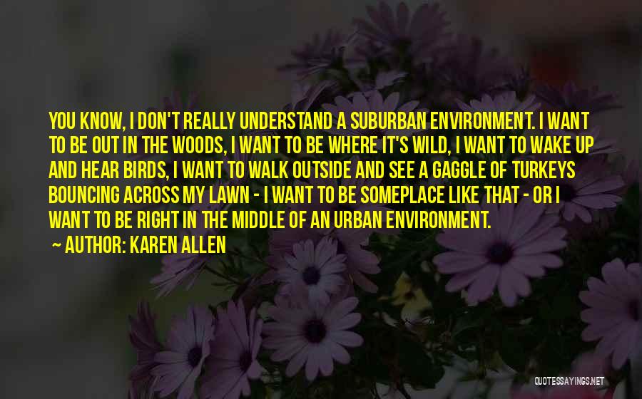 Takuri Car Quotes By Karen Allen