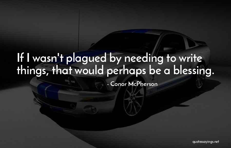 Talaat And Tai Quotes By Conor McPherson Talaat And Tai Quotes By Conor McPherson