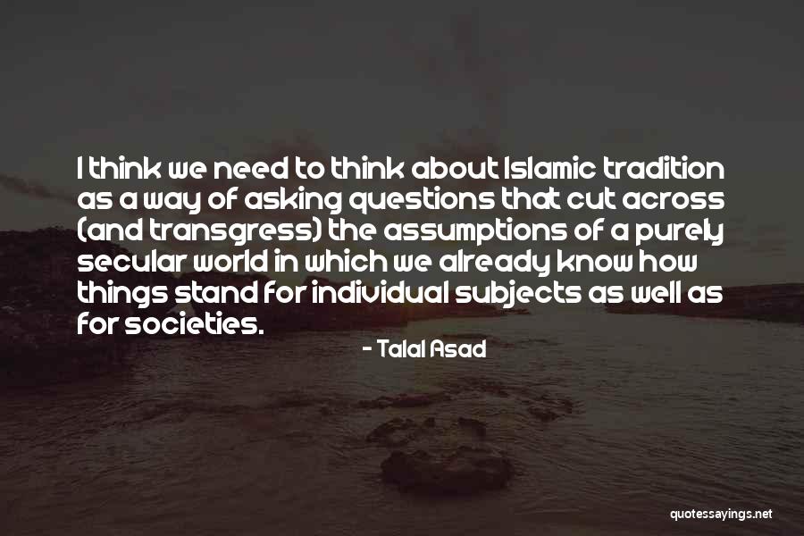 Talal Asad Quotes 1019805