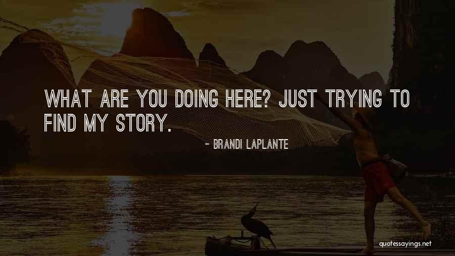 Talash Film Quotes By Brandi Laplante Talash Film Quotes By Brandi Laplante