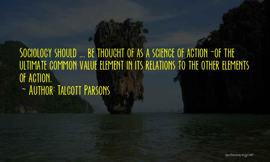 Talcott Parsons Quotes 1891614