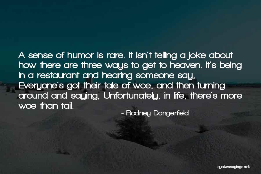 Tale Tail Quotes By Rodney Dangerfield Tale Tail Quotes By Rodney Dangerfield