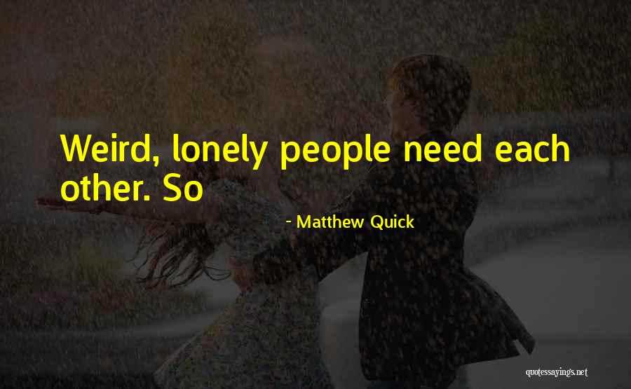 Taleah Quemada Quotes By Matthew Quick