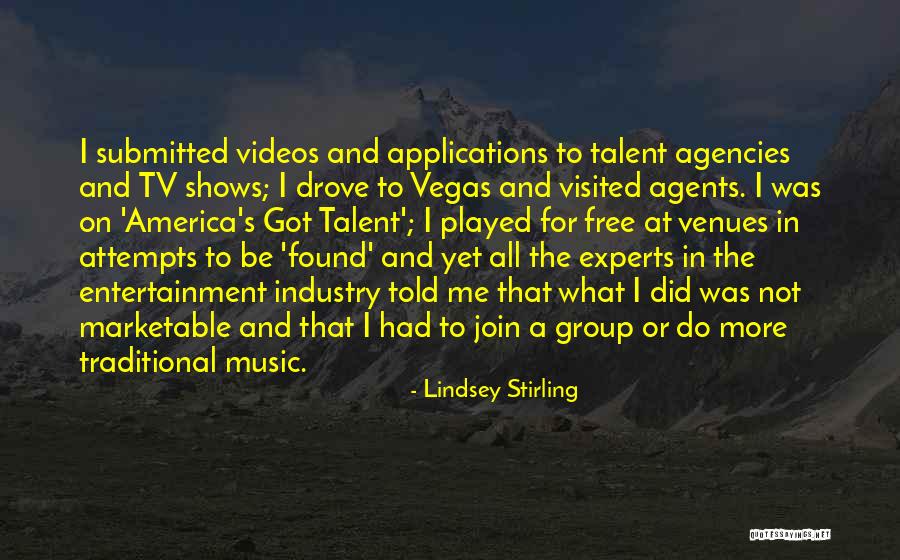 Talent Agents Quotes By Lindsey Stirling Talent Agents Quotes By Lindsey Stirling